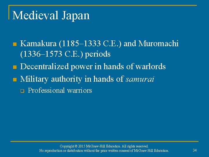 Medieval Japan n Kamakura (1185– 1333 C. E. ) and Muromachi (1336– 1573 C.