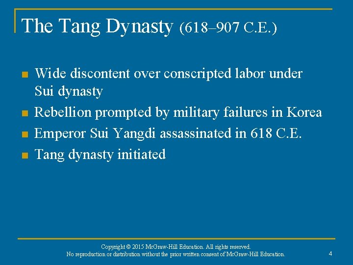The Tang Dynasty (618– 907 C. E. ) n n Wide discontent over conscripted