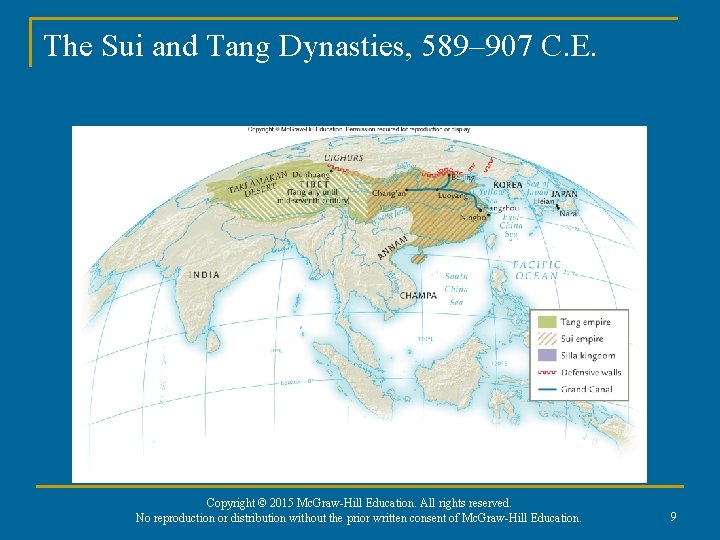 The Sui and Tang Dynasties, 589– 907 C. E. Copyright © 2015 Mc. Graw-Hill