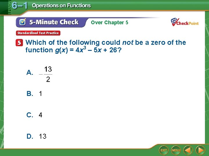 Over Chapter 5 Which of the following could not be a zero of the