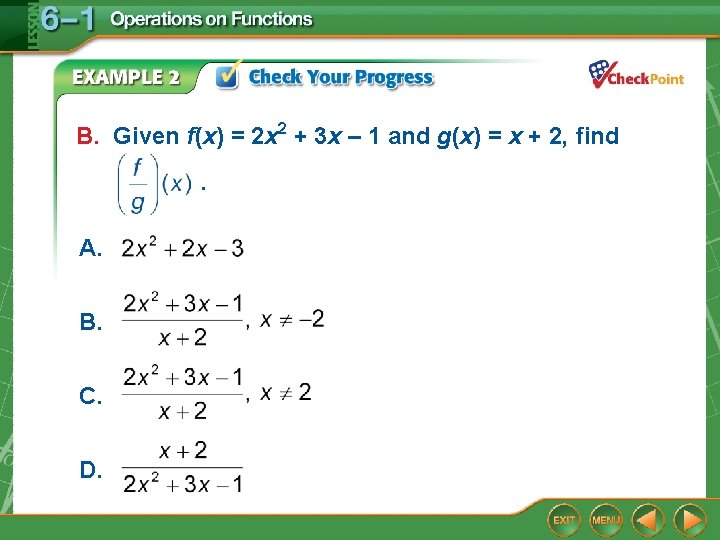B. Given f(x) = 2 x 2 + 3 x – 1 and g(x)