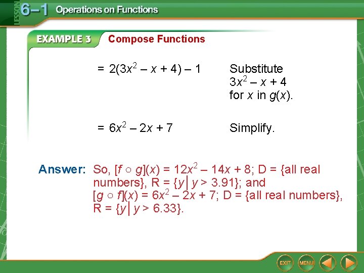 Compose Functions = 2(3 x 2 – x + 4) – 1 Substitute 3