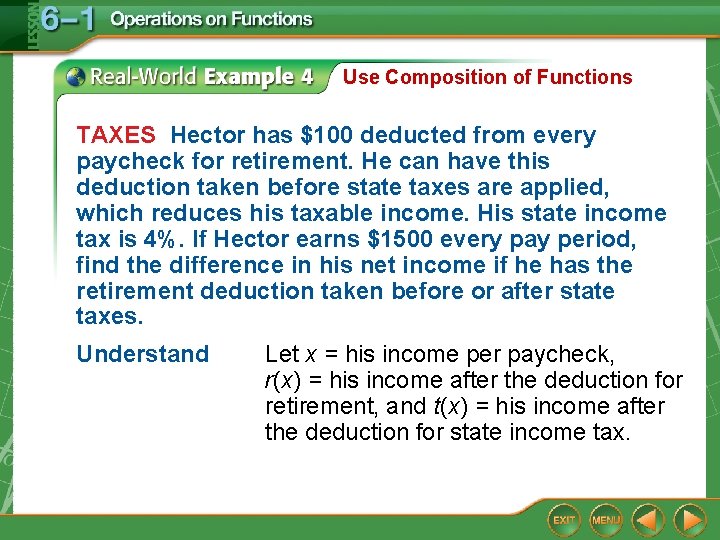 Use Composition of Functions TAXES Hector has $100 deducted from every paycheck for retirement.