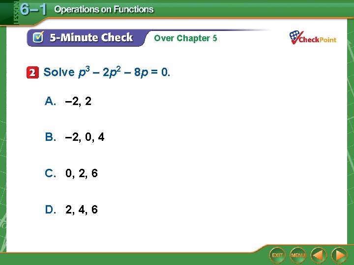 Over Chapter 5 Solve p 3 – 2 p 2 – 8 p =