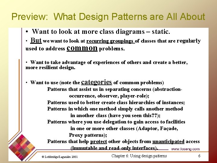 Preview: What Design Patterns are All About • Want to look at more class