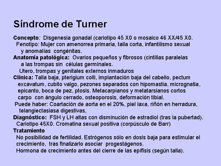 Síndrome de Turner Concepto: Disgenesia gonadal (cariotipo 45 X 0 o mosaico 46 XX/45