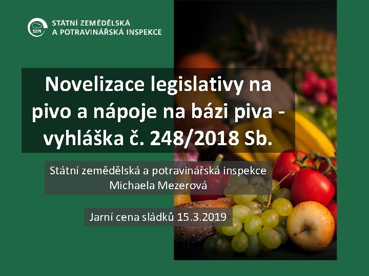 Novelizace legislativy na pivo a nápoje na bázi piva vyhláška č. 248/2018 Sb. Státní