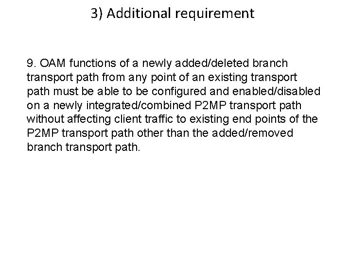 3) Additional requirement 9. OAM functions of a newly added/deleted branch transport path from