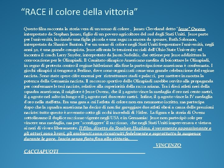 “RACE il colore della vittoria” Questo film racconta la storia vera di un uomo