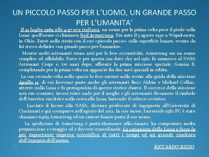UN PICCOLO PASSO PER L’UOMO, UN GRANDE PASSO PER L’UMANITA’ Il 21 luglio 1969