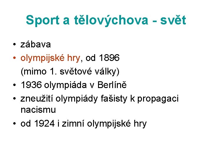 Sport a tělovýchova - svět • zábava • olympijské hry, od 1896 (mimo 1.