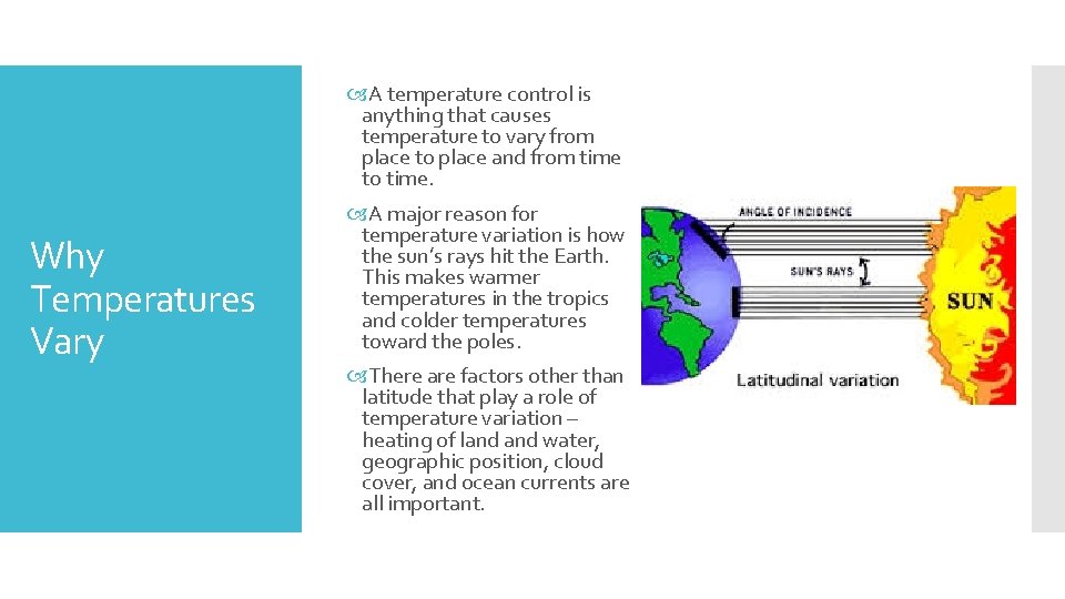  A temperature control is anything that causes temperature to vary from place to