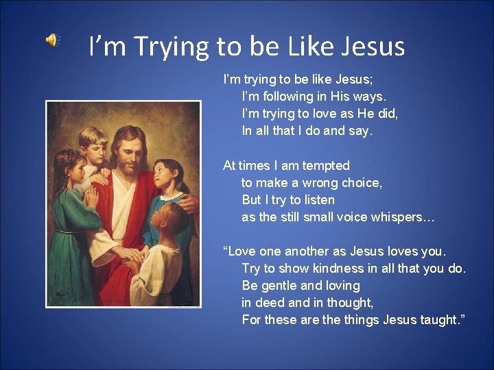 I’m Trying to be Like Jesus I’m trying to be like Jesus; I’m following