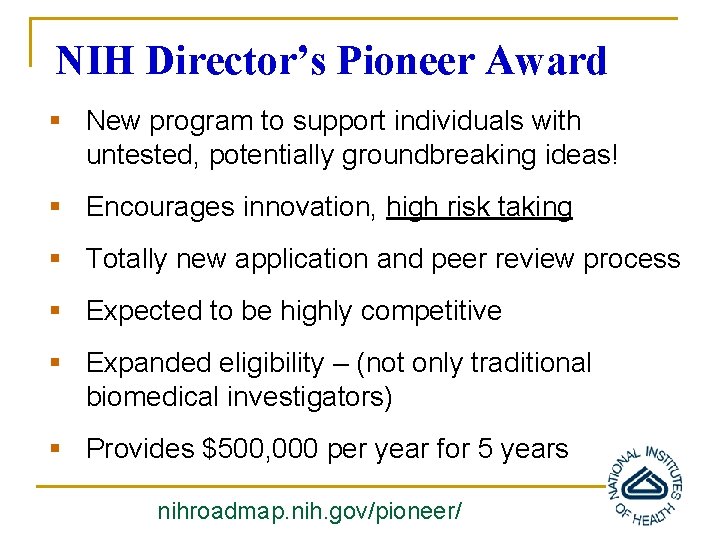 NIH Director’s Pioneer Award § New program to support individuals with untested, potentially groundbreaking