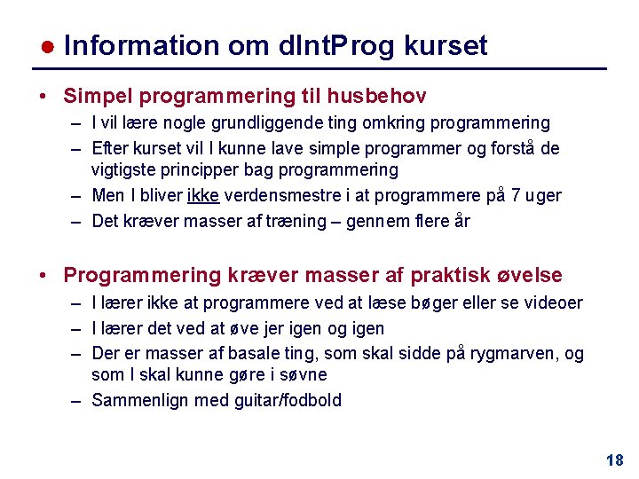 ● Information om d. Int. Prog kurset • Simpel programmering til husbehov – I