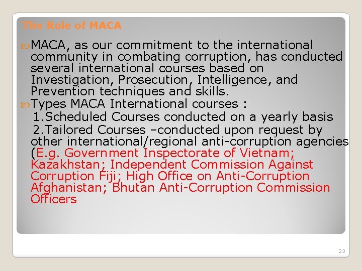 The Role of MACA, as our commitment to the international community in combating corruption,