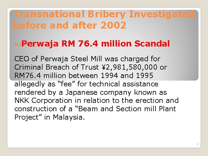 Transnational Bribery Investigated before and after 2002 Perwaja RM 76. 4 million Scandal CEO