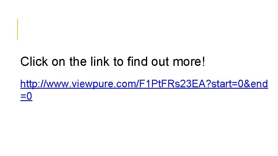 Click on the link to find out more! http: //www. viewpure. com/F 1 Pt.