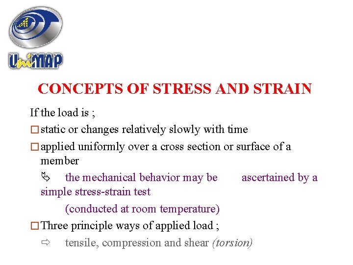 CONCEPTS OF STRESS AND STRAIN If the load is ; � static or changes
