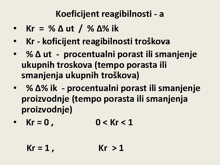  • • • Koeficijent reagibilnosti - a Kr = % ∆ ut /