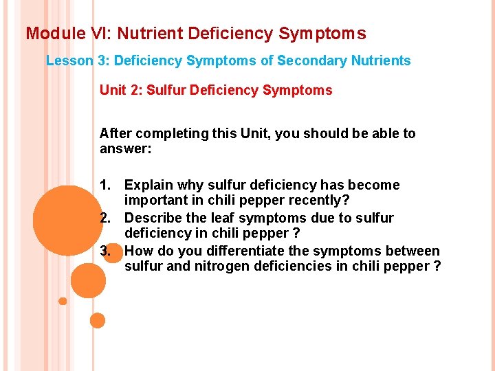 Module VI: Nutrient Deficiency Symptoms Lesson 3: Deficiency Symptoms of Secondary Nutrients Unit 2: