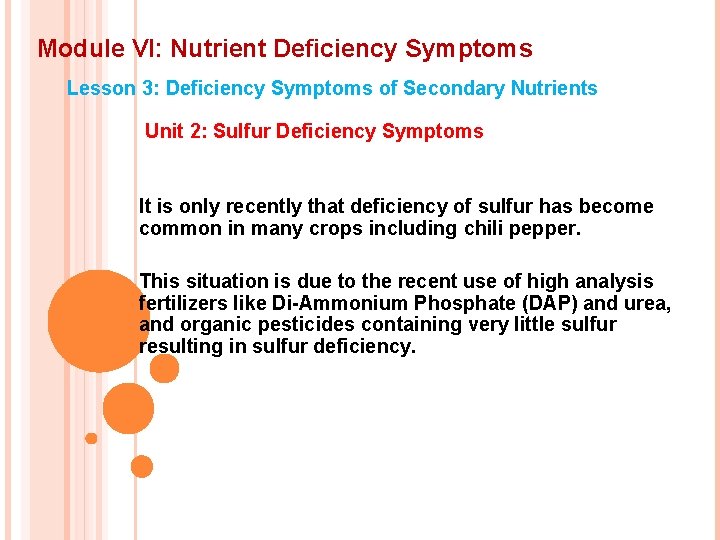 Module VI: Nutrient Deficiency Symptoms Lesson 3: Deficiency Symptoms of Secondary Nutrients Unit 2: