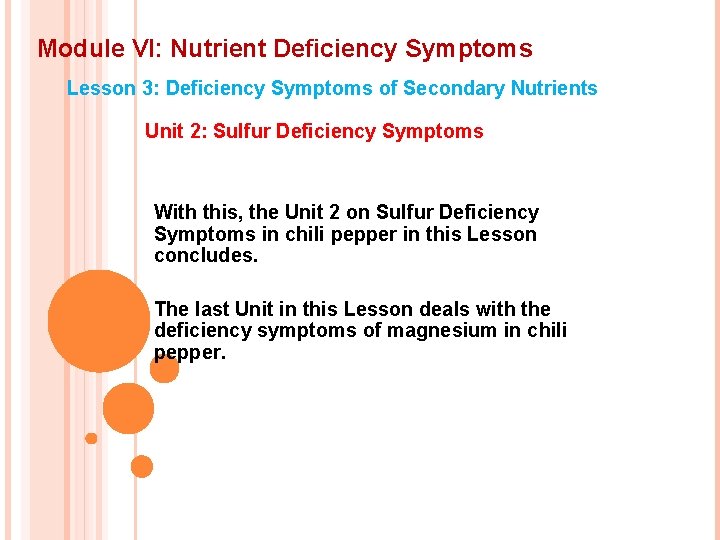 Module VI: Nutrient Deficiency Symptoms Lesson 3: Deficiency Symptoms of Secondary Nutrients Unit 2: