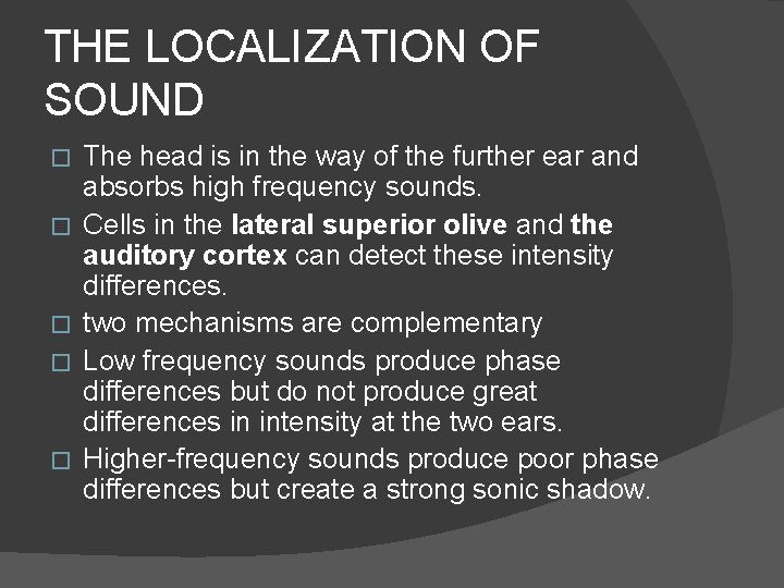 THE LOCALIZATION OF SOUND � � � The head is in the way of