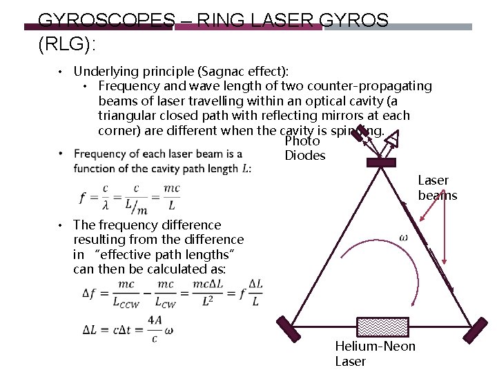 GYROSCOPES – RING LASER GYROS (RLG): • Underlying principle (Sagnac effect): • Frequency and GYROSCOPES – RING LASER GYROS (RLG): • Underlying principle (Sagnac effect): • Frequency and