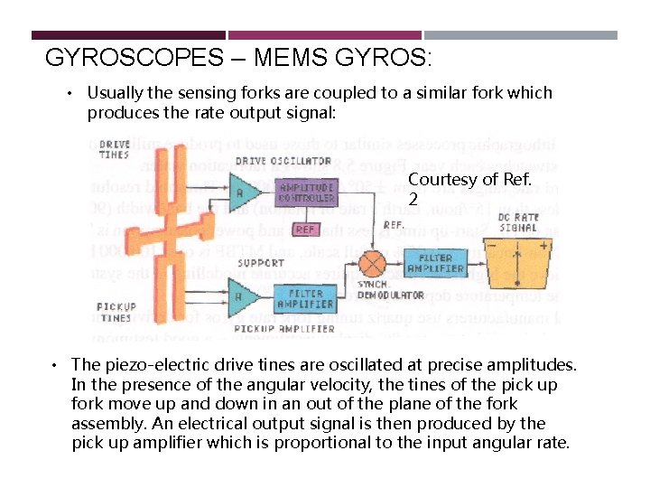 GYROSCOPES – MEMS GYROS: • Usually the sensing forks are coupled to a similar GYROSCOPES – MEMS GYROS: • Usually the sensing forks are coupled to a similar