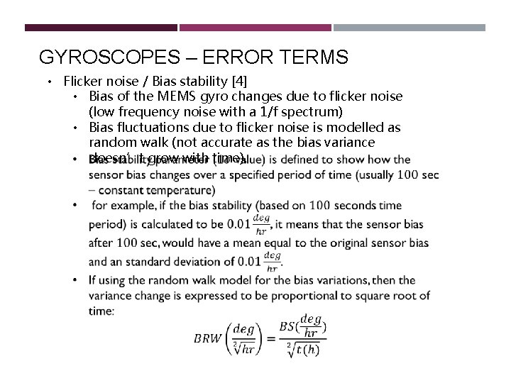 GYROSCOPES – ERROR TERMS • Flicker noise / Bias stability [4] • Bias of