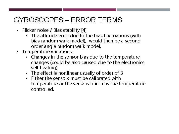 GYROSCOPES – ERROR TERMS • Flicker noise / Bias stability [4] • The attitude