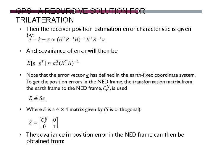 GPS - A RECURSIVE SOLUTION FOR TRILATERATION • Then the receiver position estimation error GPS - A RECURSIVE SOLUTION FOR TRILATERATION • Then the receiver position estimation error