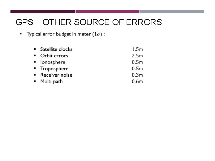 GPS – OTHER SOURCE OF ERRORS GPS – OTHER SOURCE OF ERRORS