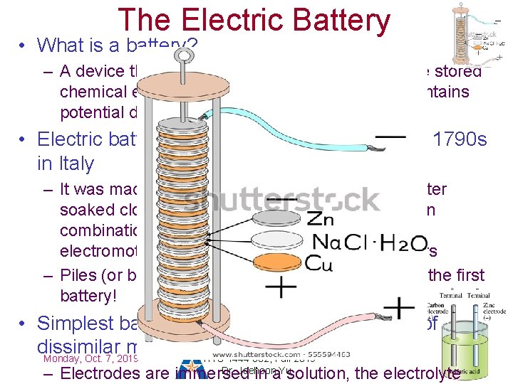 The Electric Battery • What is a battery? – A device that produces electrical