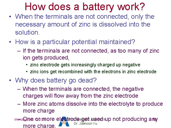 How does a battery work? • When the terminals are not connected, only the