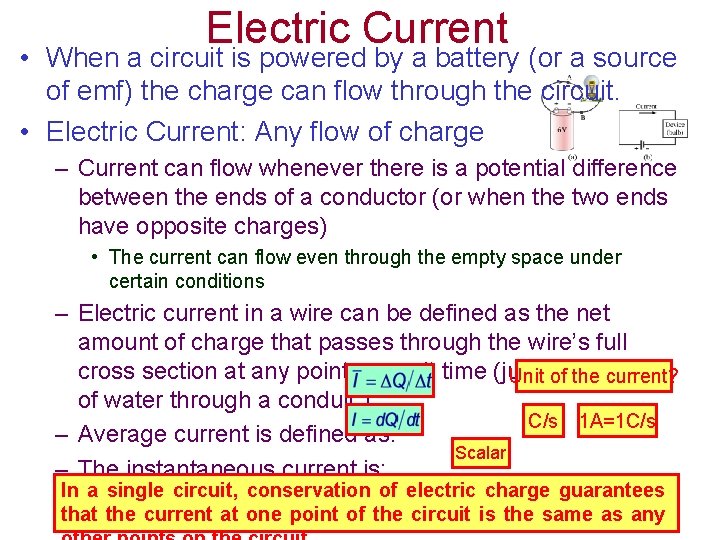 Electric Current • When a circuit is powered by a battery (or a source