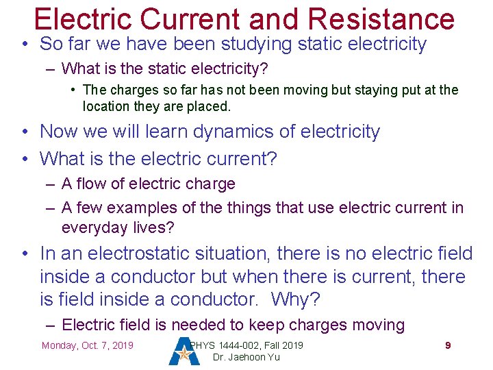 Electric Current and Resistance • So far we have been studying static electricity –