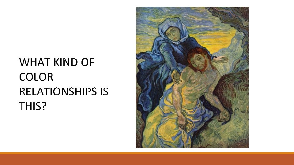 WHAT KIND OF COLOR RELATIONSHIPS IS THIS? 