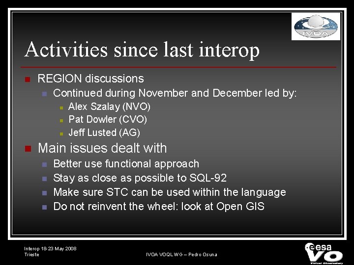 Activities since last interop n REGION discussions n Continued during November and December led