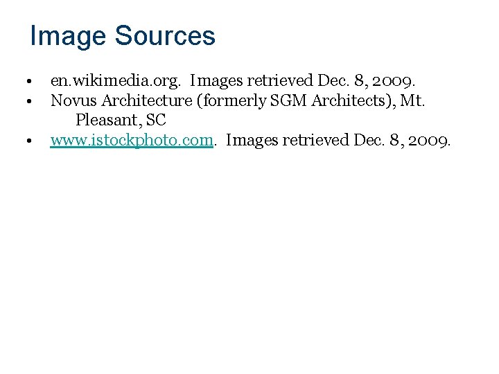 Image Sources • • • en. wikimedia. org. Images retrieved Dec. 8, 2009. Novus