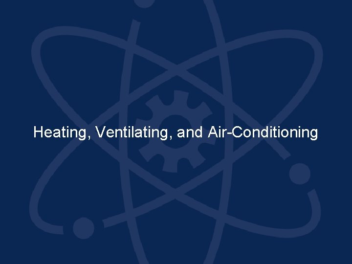 Heating, Ventilating, and Air-Conditioning 