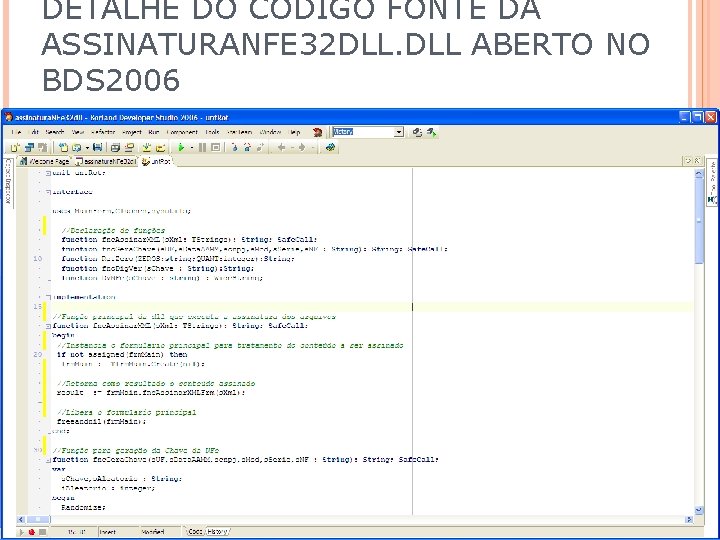 DETALHE DO CÓDIGO FONTE DA ASSINATURANFE 32 DLL. DLL ABERTO NO BDS 2006 