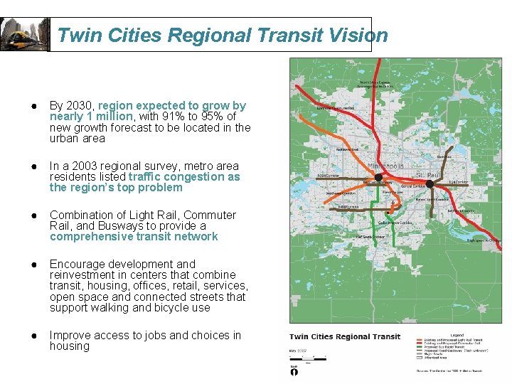 Twin Cities Regional Transit Vision ● By 2030, region expected to grow by nearly