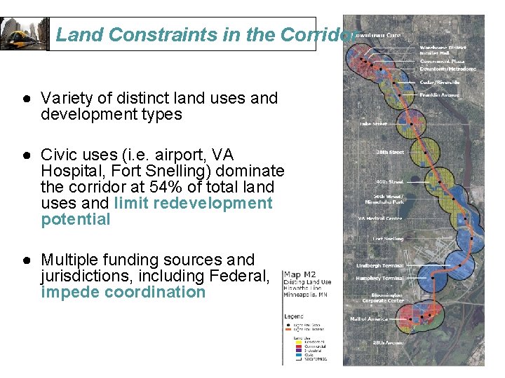 Land Constraints in the Corridor ● Variety of distinct land uses and development types