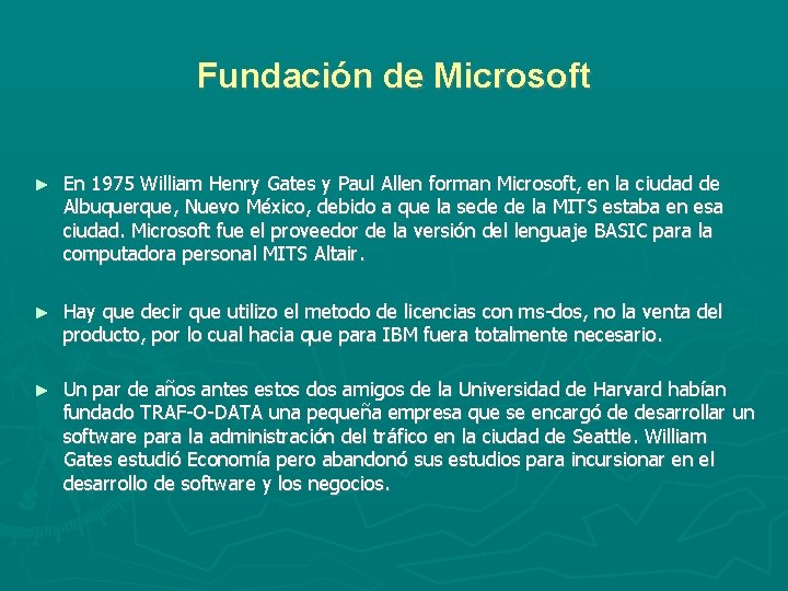 Fundación de Microsoft ► En 1975 William Henry Gates y Paul Allen forman Microsoft, Fundación de Microsoft ► En 1975 William Henry Gates y Paul Allen forman Microsoft,