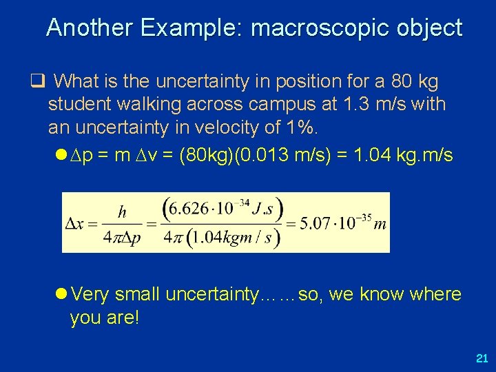Another Example: macroscopic object q What is the uncertainty in position for a 80