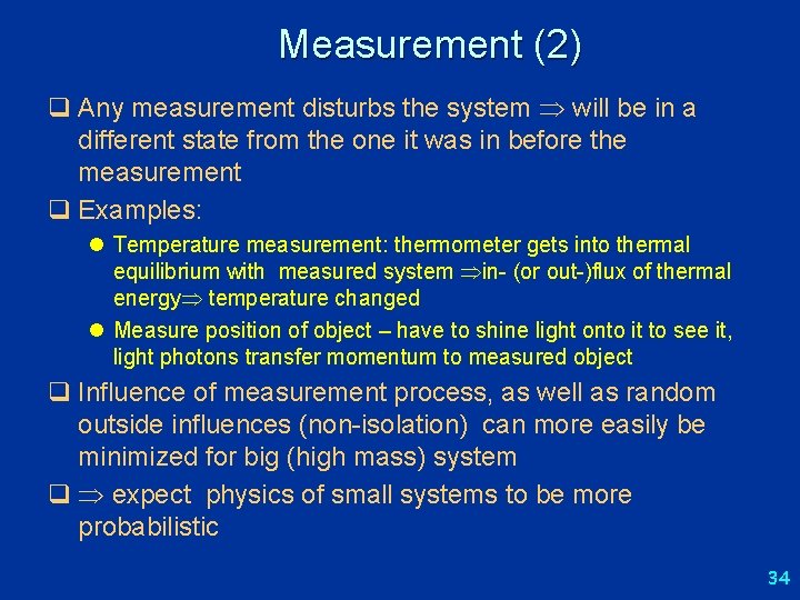 Measurement (2) q Any measurement disturbs the system will be in a different state
