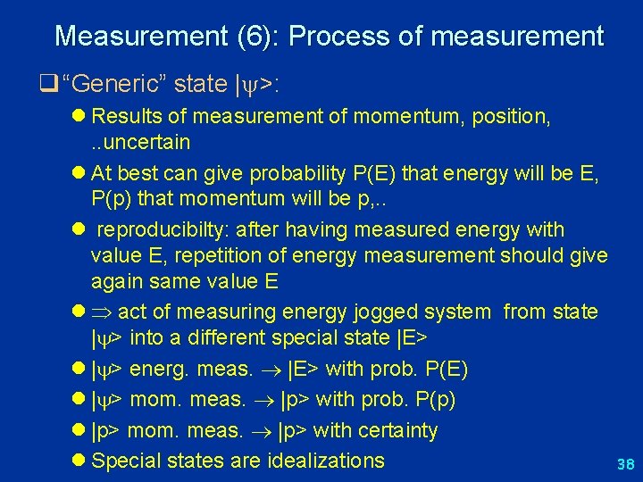 Measurement (6): Process of measurement q “Generic” state | >: l Results of measurement