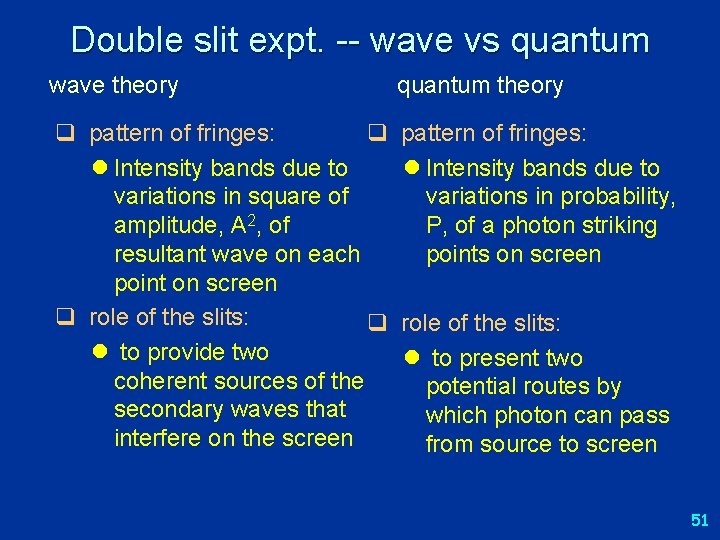 Double slit expt. -- wave vs quantum wave theory quantum theory q pattern of